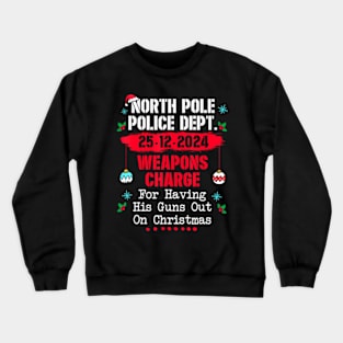 North Pole Dept For Having His Guns Out On Christmas Crewneck Sweatshirt